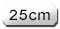 25cm 25cm
