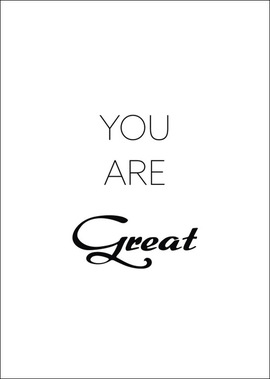 Poster: YOU ARE GREAT:  (© Great Lengths)